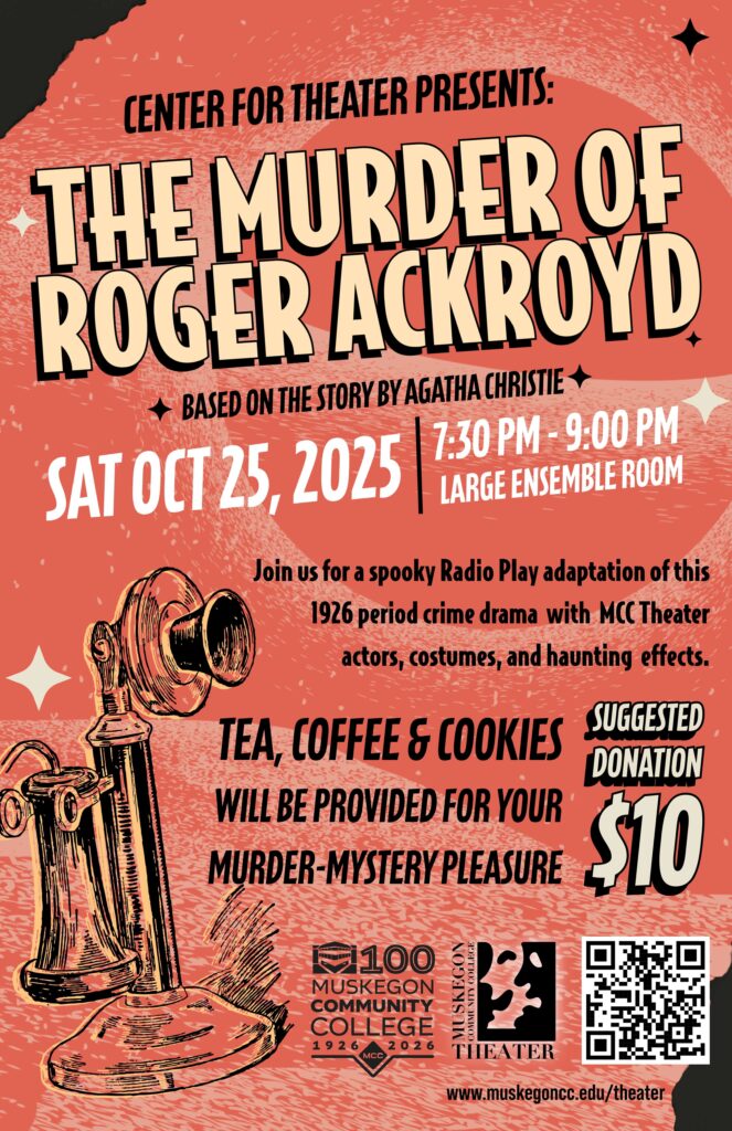 An orange poster with an old-fashion telephone promoting The Murder of Roger Ackroyd, a radio play adaptation of the Agatha Christie story, playing Saturday, October 25, 2025 in the Large Ensemble Room. Tea, Coffee & Cookies will be provided. Suggested Donation: $10.